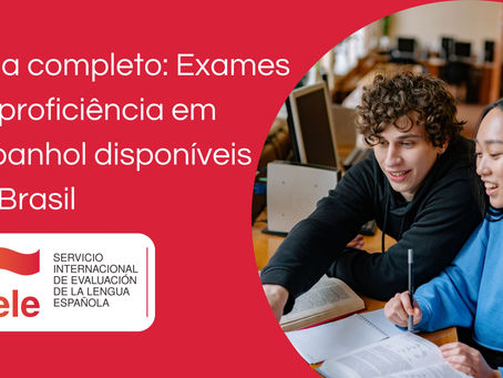 Guia Completo: Exames de Proficiência em Espanhol Disponíveis no Brasil