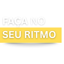 faça no seu ritmo