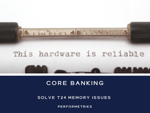 How to handle Memory issues in T24 Transact Core Banking?
