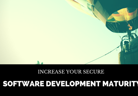 Increase your Secure Software Development Maturity