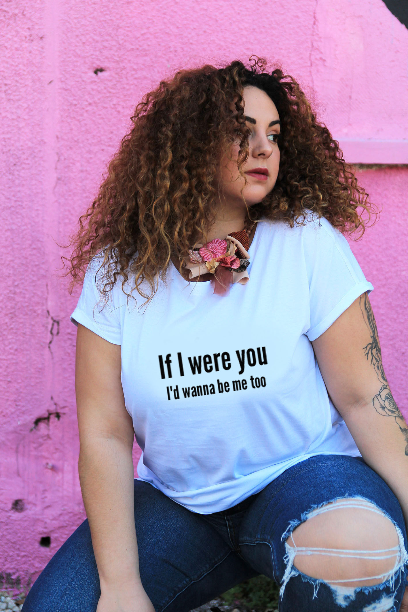 חולצה לבנה מעוצבת בהדפס If I were you I'd wanna be me