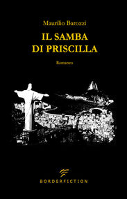 Maurilio Barozzi
Il samba di Priscilla
Pp. 375 € 16,00 (cartaceo) € 9,90 (ebook)
ISBN 9791280916297