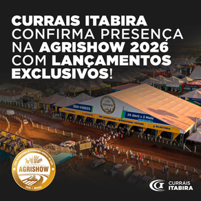 Currais Itabira confirma presença na Agrishow 2026 com Lançamentos Exclusivos!