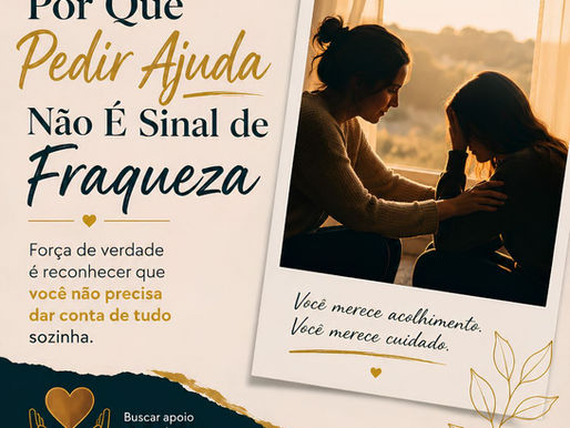 Por Que Pedir Ajuda Não É Sinal de Fraqueza