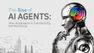 The Rise of AI Agents