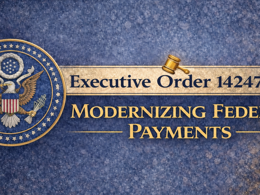 Modernizing Payments To and From America's Bank Account - Executive Order 14247