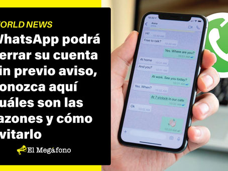 WhatsApp podrá cerrar su cuenta, conozca aquí cuáles son las razones y cómo evitarlo