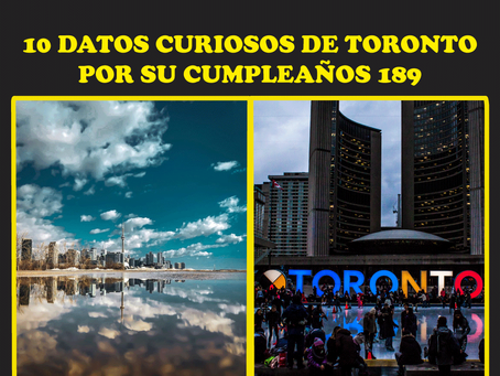 10 datos curiosos de Toronto por su cumpleaños 189