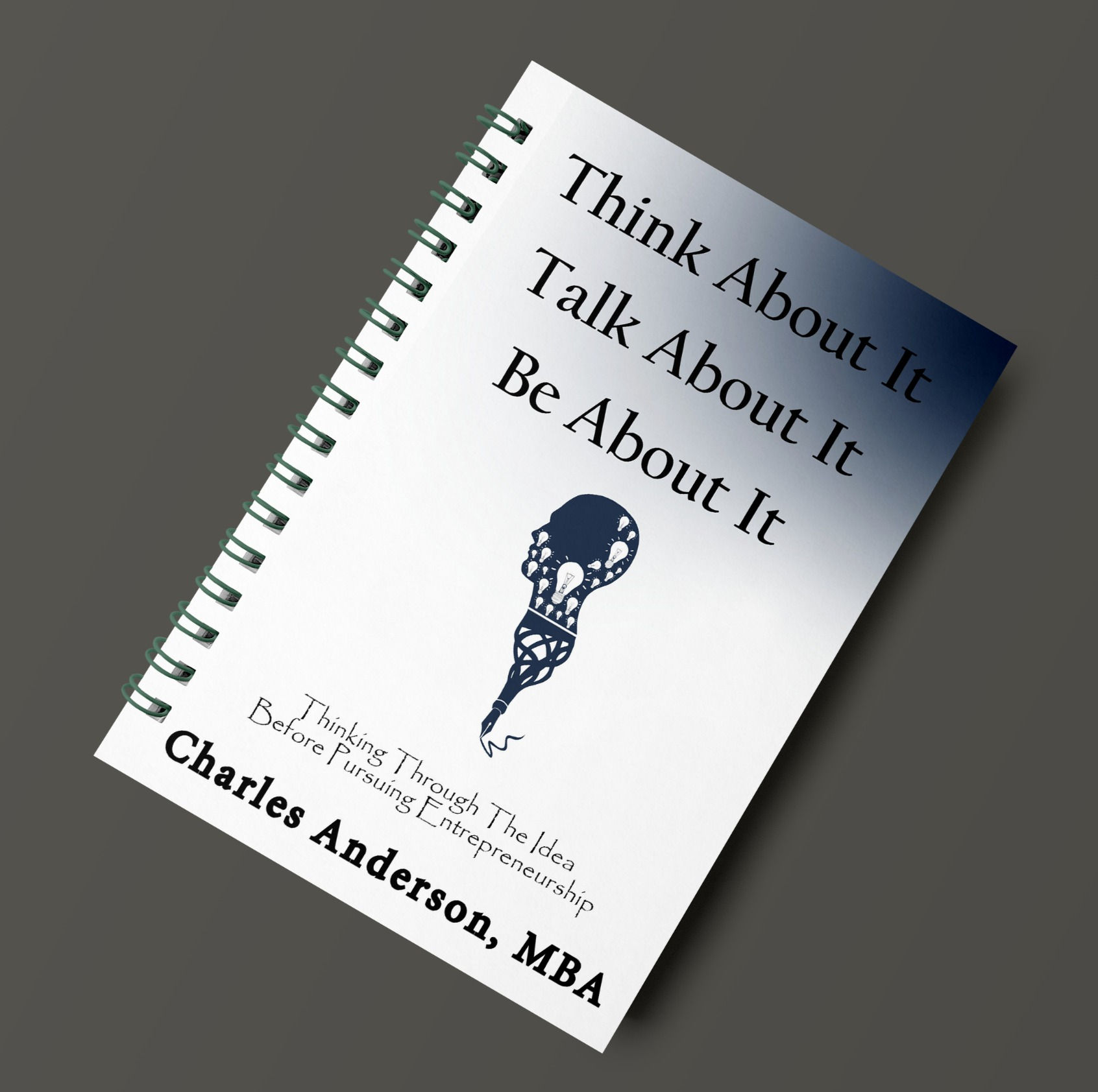 (First Edition) Think About It, Talk About It, Be About It