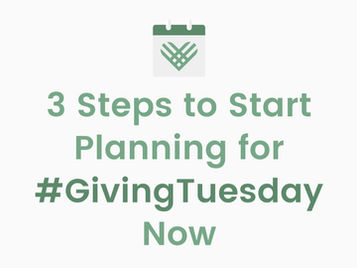3 Steps to Start Planning for #GivingTuesday Now