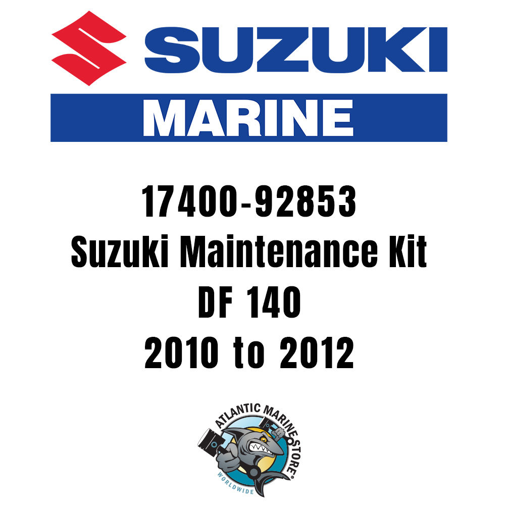 17400-92853 | Suzuki Maintenance Kit | DF 140 | 2010 to 2012