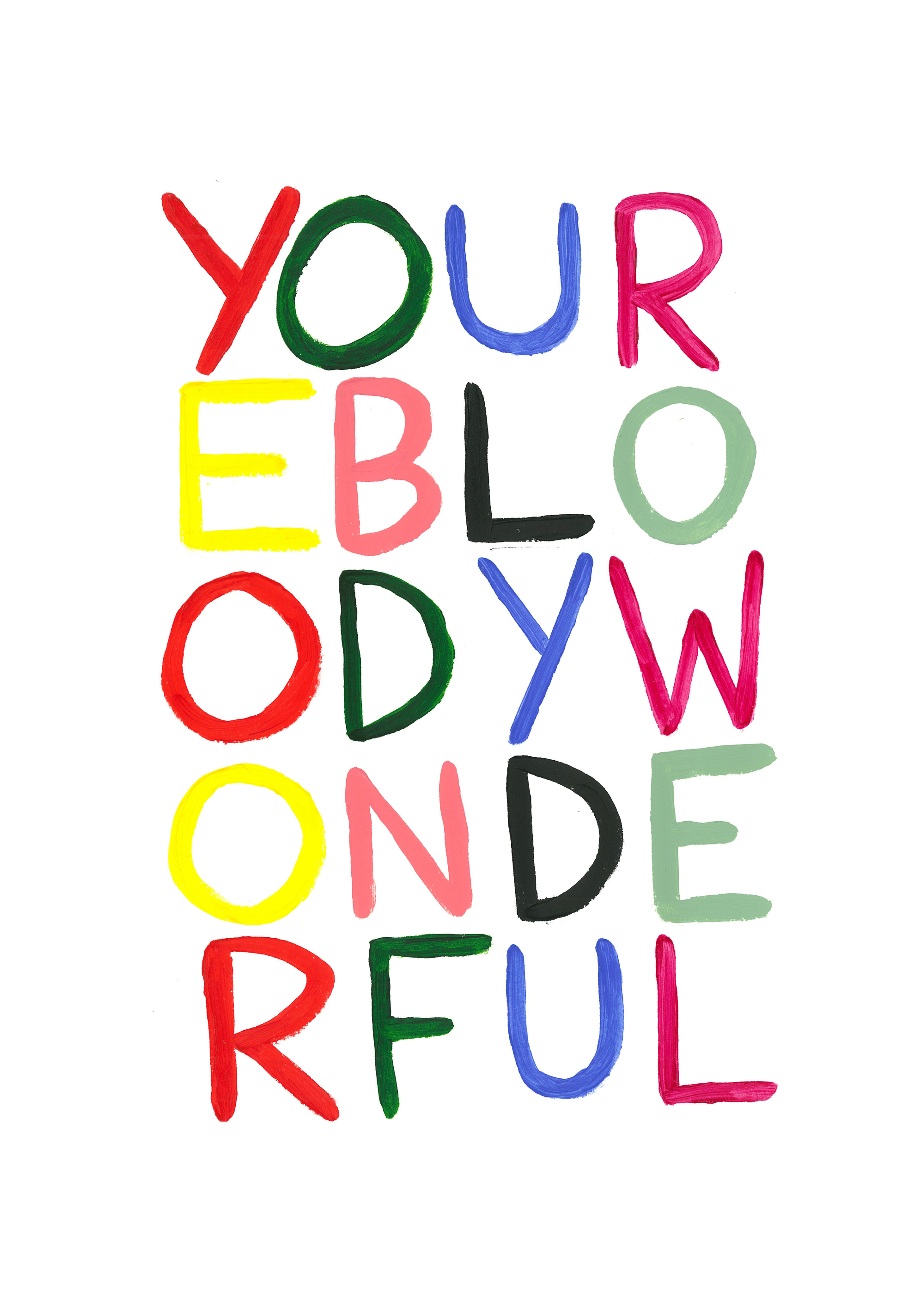 You're bloody wonderful print