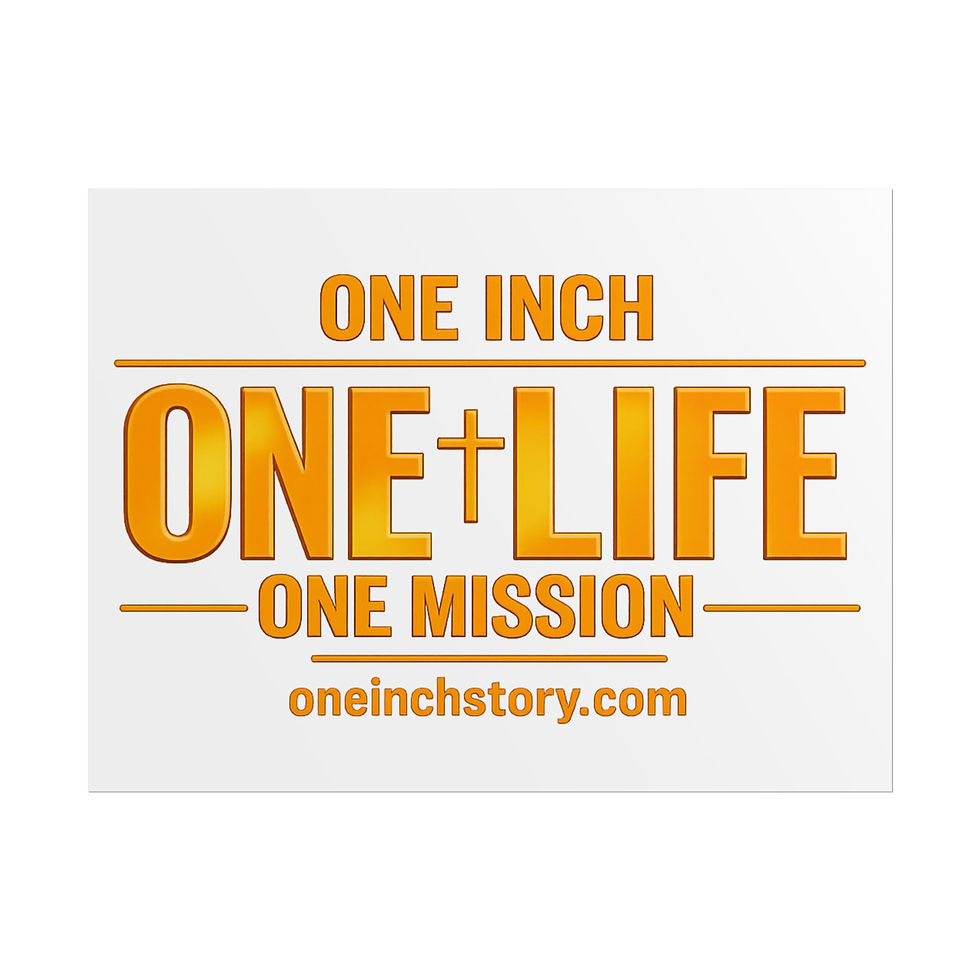 One Inch, One Life, One Mission horizontal poster design