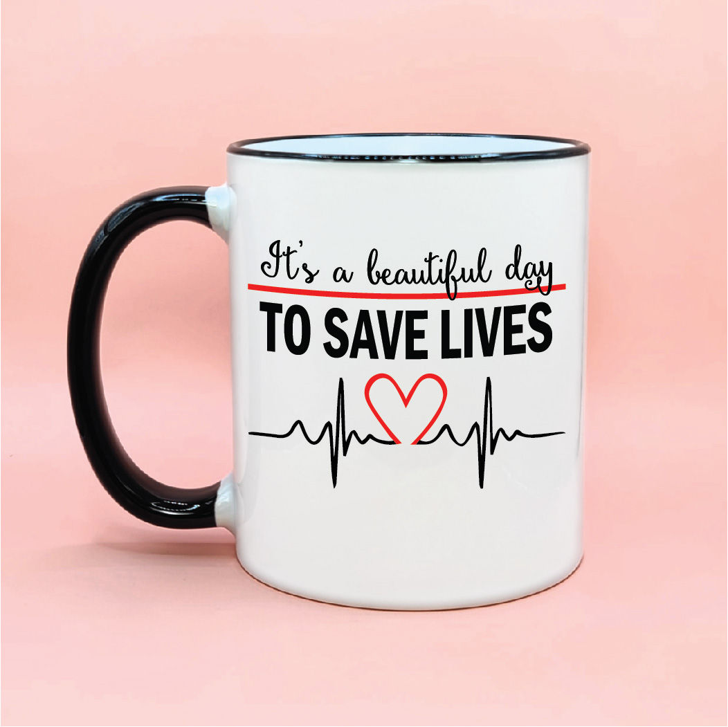 It's A Beautiful Day To Save Lives Coffee Mug