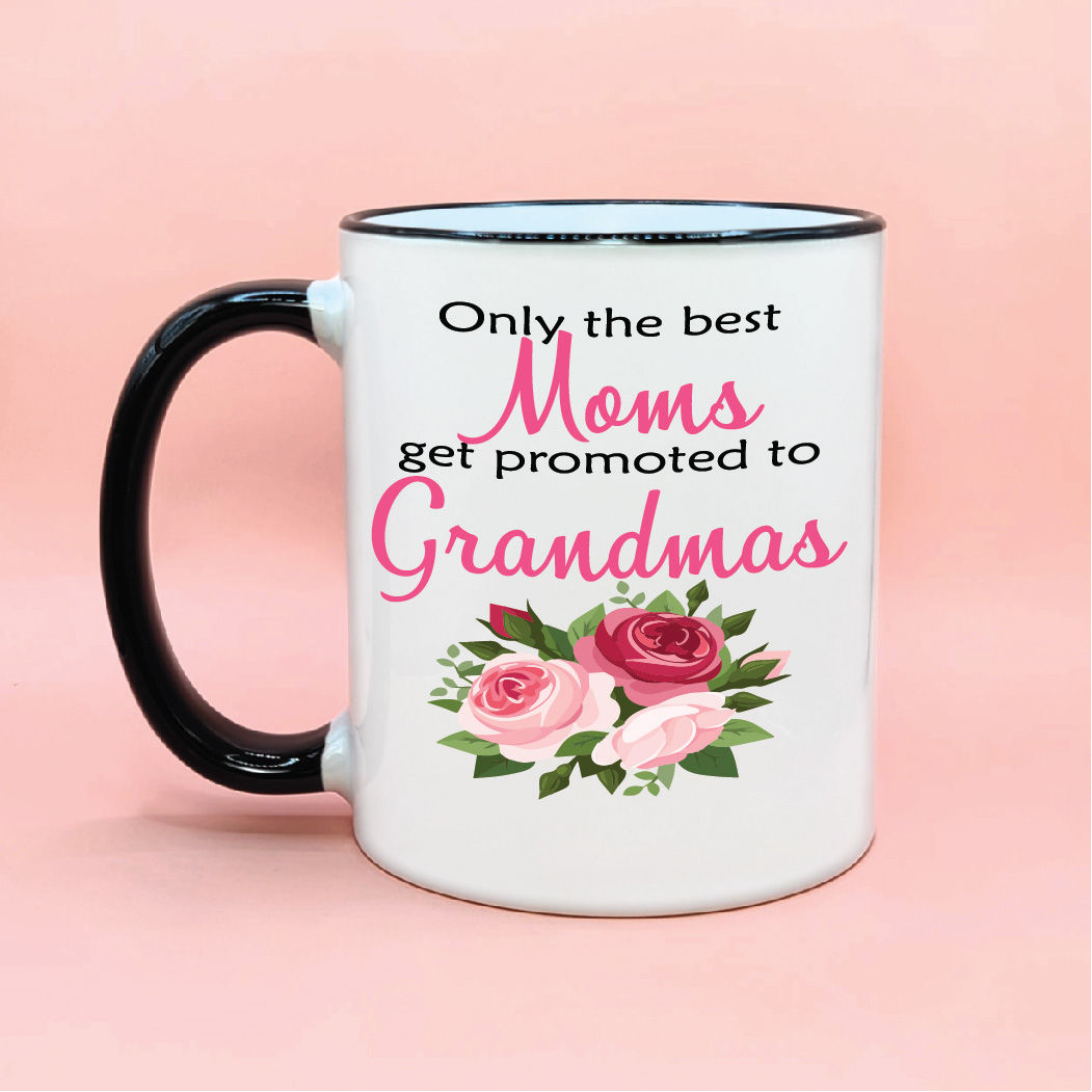 Only the Best Moms get Promoted to Grandma Coffee Mug