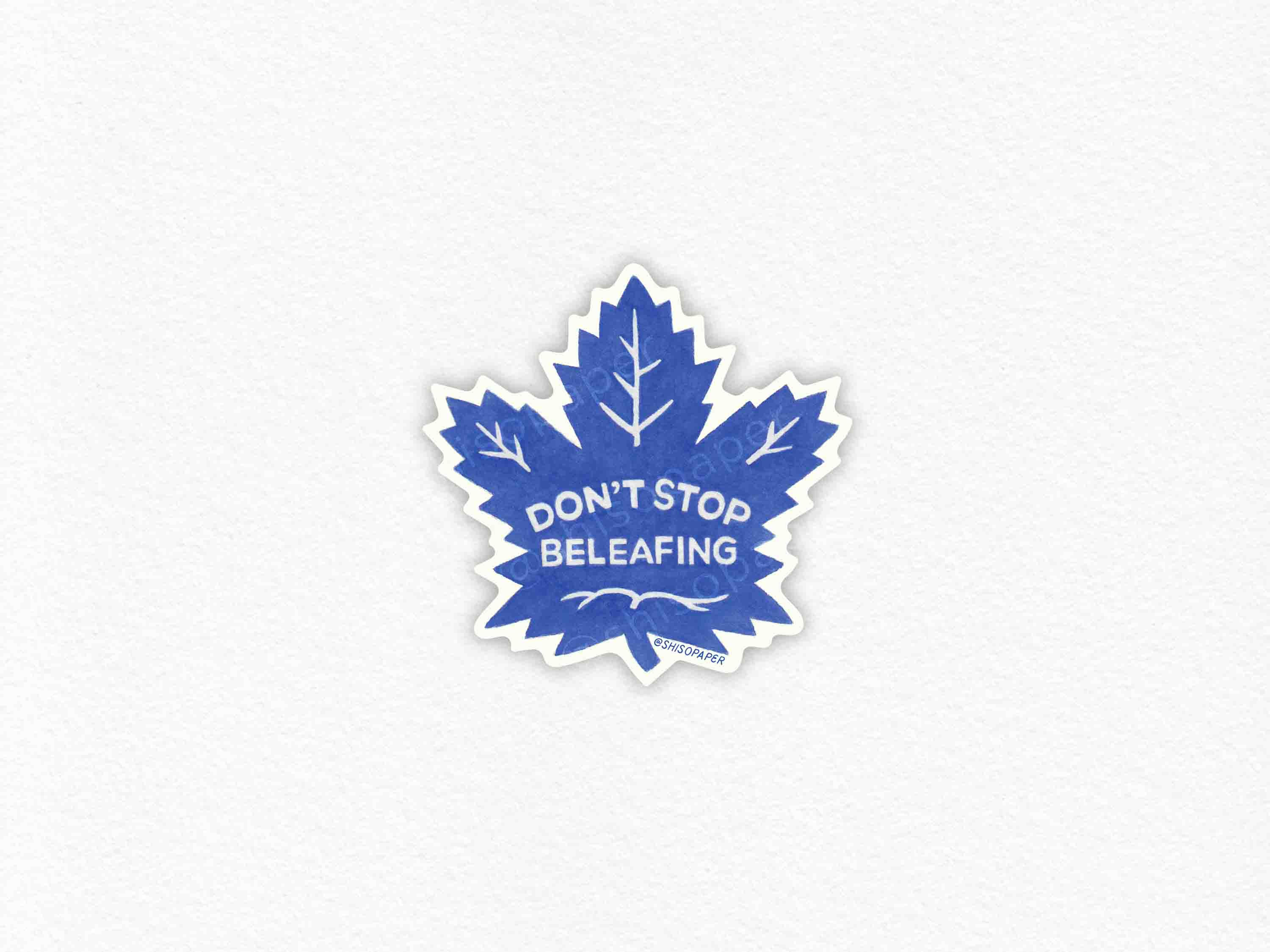 Don't Stop Beleafing Toronto Maple Leaf Diecut Vinyl Sticker