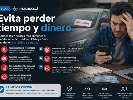 Los 7 errores más comunes al vender un auto usado en Chile (y cómo evitarlos)