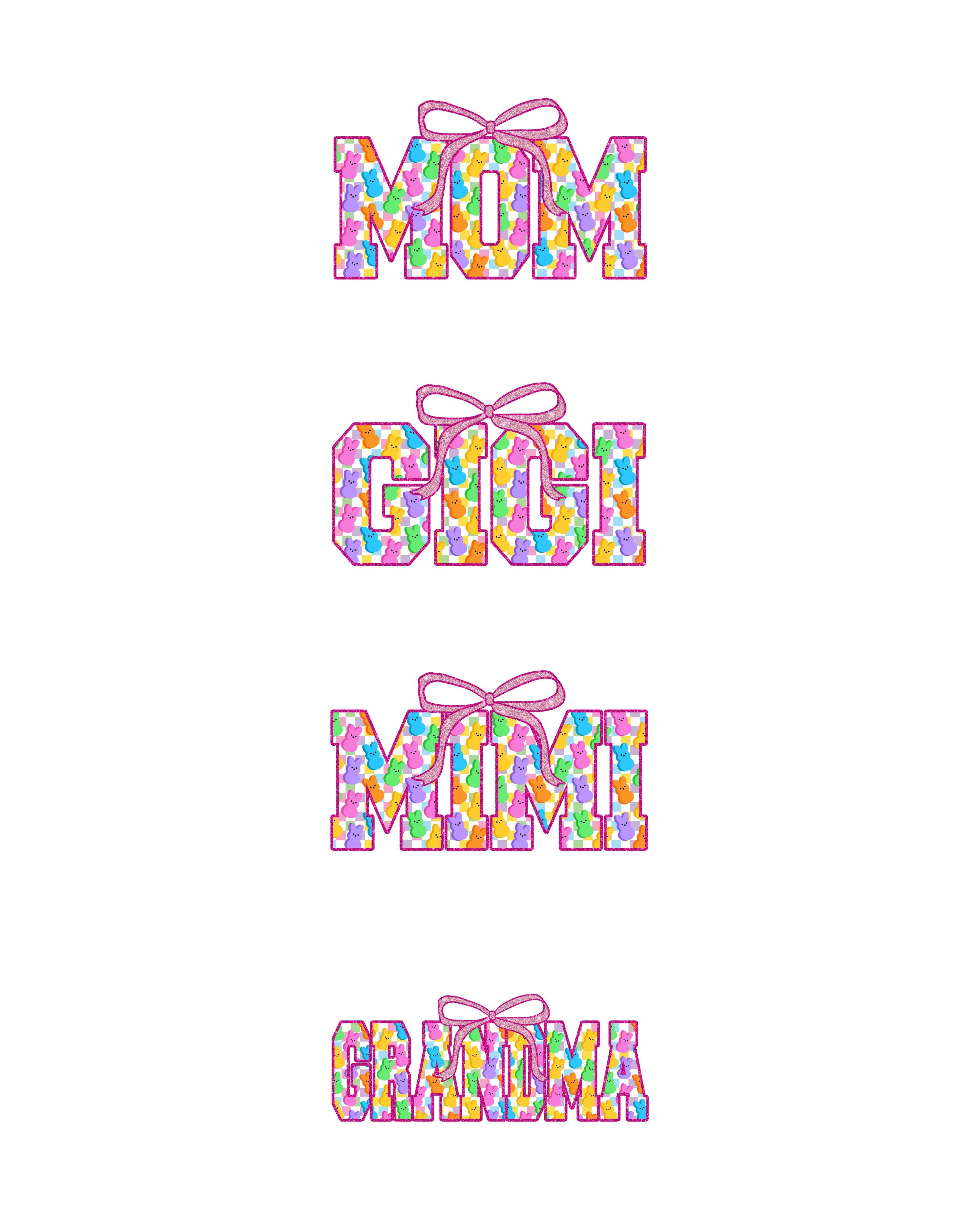 Peeps -Mom, Gigi, Mimi,Grandma