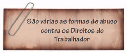 Abusos contra o trabalhador