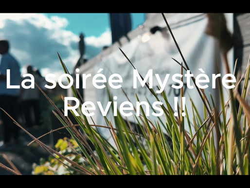 La Soirée Mystère revient !!
