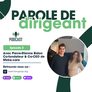 Episode 2 : Parole de dirigeant avec Pierre-Etienne Bidon