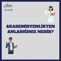 Akademisyenlikten Anladığınız Nedir?