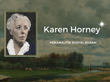 Karen Horney: Psikanalitik Sosyal Kuram