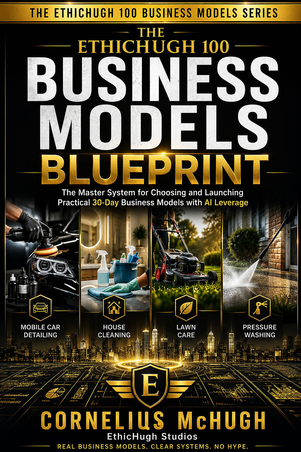 The EthicHugh 100 Business Models Blueprint book cover by Cornelius McHugh, featuring practical 30-day business models including mobile car detailing, house cleaning, lawn care, and pressure washing.