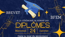 Cérémonie de remise des diplômes du BREVET et du BFEM, le mercredi 24 Janvier à 17h