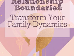 Healthy Relationship Boundaries: Transform Your Family Dynamics
