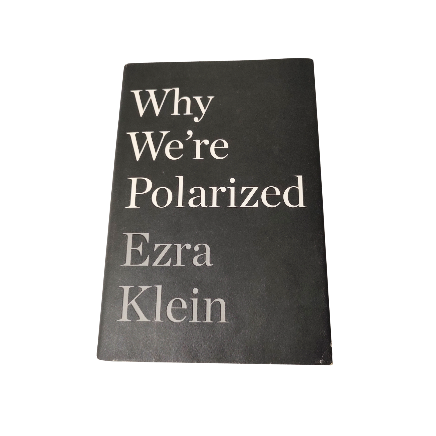 Why We're Polarized by Ezra Klein
