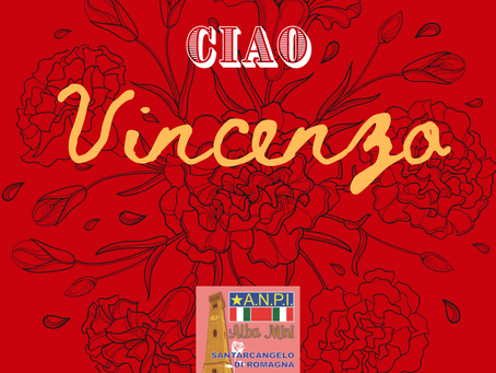 Ciao Vincenzo, grazie per la tua Resistenza