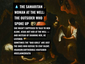 Bad Girls of the Bible: The Samaritan Woman at the Well – The Outsider Who Spoke Truth