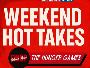 Weekend Hot Takes: The Hunger Games