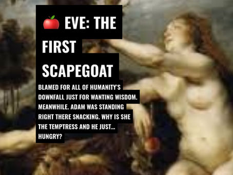 Bad Girls of The Bible - Eve The First Scapegoat