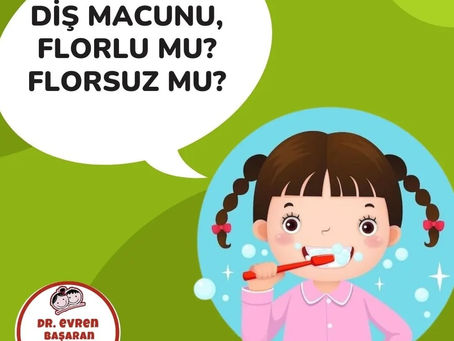 DİŞ MACUNU FLORLU MU? FLORSUZ MU?