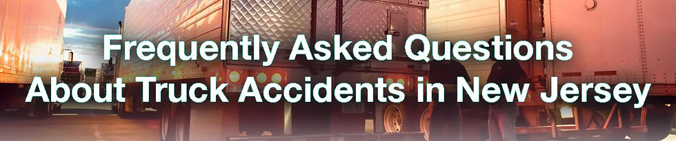 Frequently Asked Questions About Truck Accidents in New Jersey
