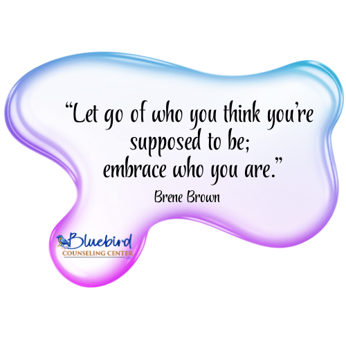 Let go of who you think you're supposed to be; embrace who you are.