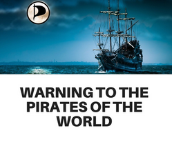 WARNING TO THE PIRATES OF THE WORLD