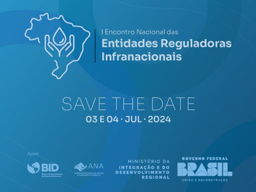 Encontro para debater aplicação das normas de referência da ANA para o saneamento com entidades reguladoras infranacionais está com inscrições abertas