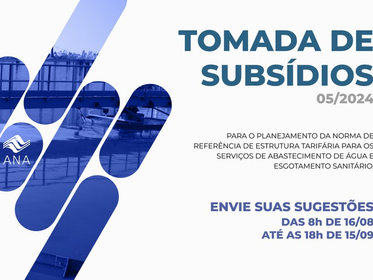 ANA inicia tomada de subsídios para norma de referência sobre estrutura tarifária para serviços de abastecimento de água e esgotamento sanitário