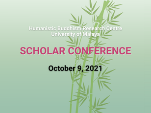 Humanistic Buddhism Research Centre, University of Malaya Scholar Conference