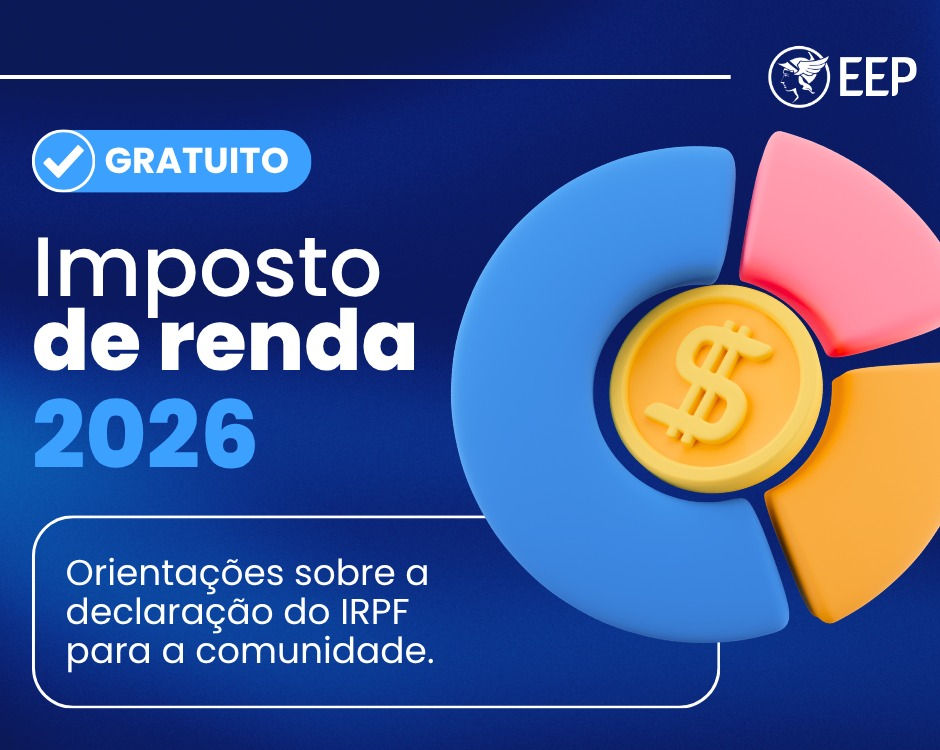 EEP: ESTUDANTES DE CIÊNCIAS CONTÁBEIS OFERECEM ORIENTAÇÃO GRATUITA SOBRE IMPOSTO DE RENDA