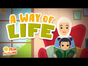 Muslim Songs For Kids 🕌 A Way Of Life ☀️ MiniMuslims