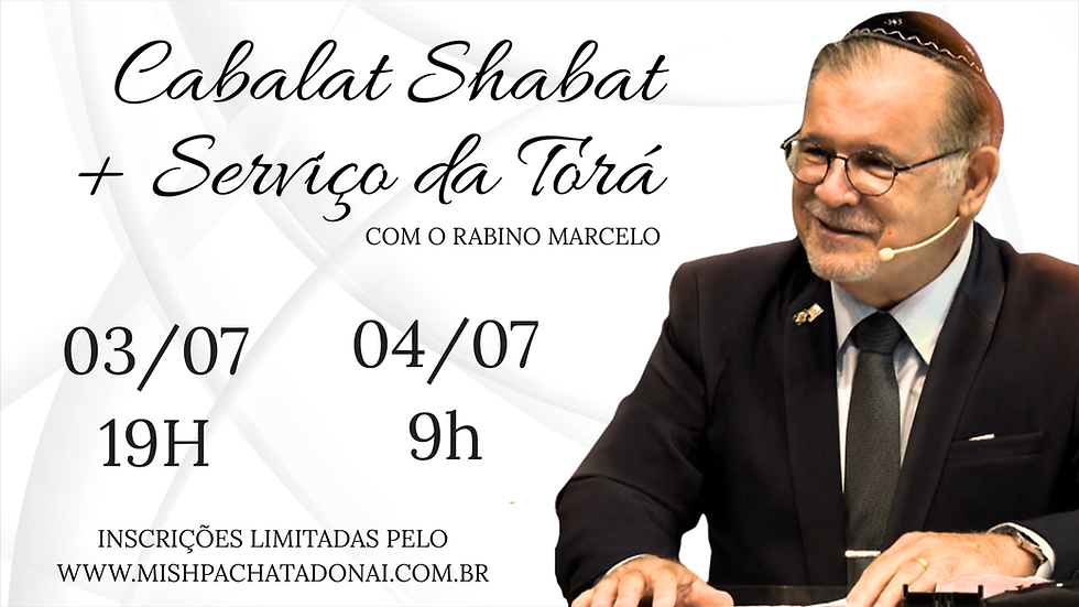 Cabalat Shabat - 03/07 - 19h + Serviço da Torá 04/07 - 9h