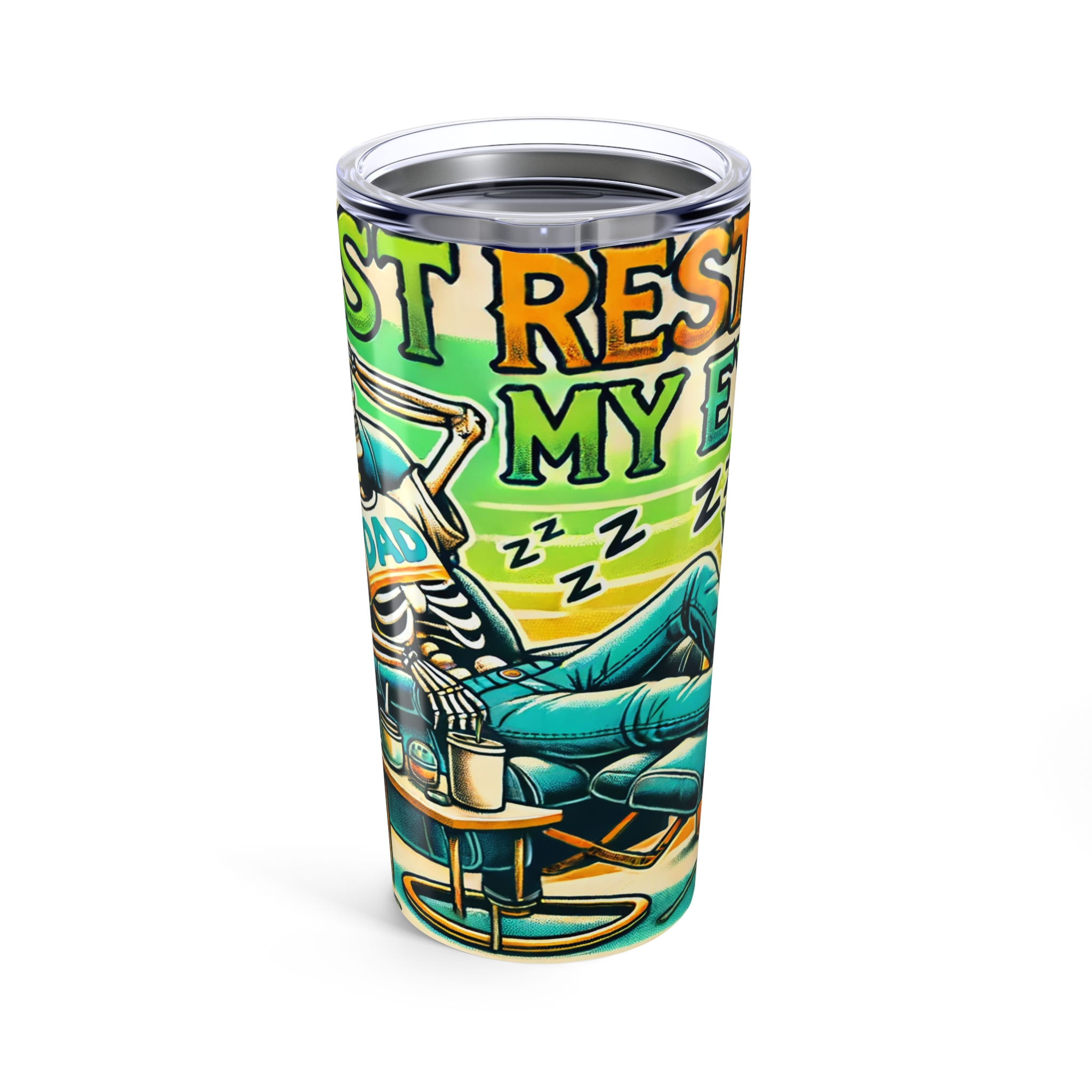 Funny Skeleton 20oz Travel Tumbler - Just Resting My Eyes Positive Vibes