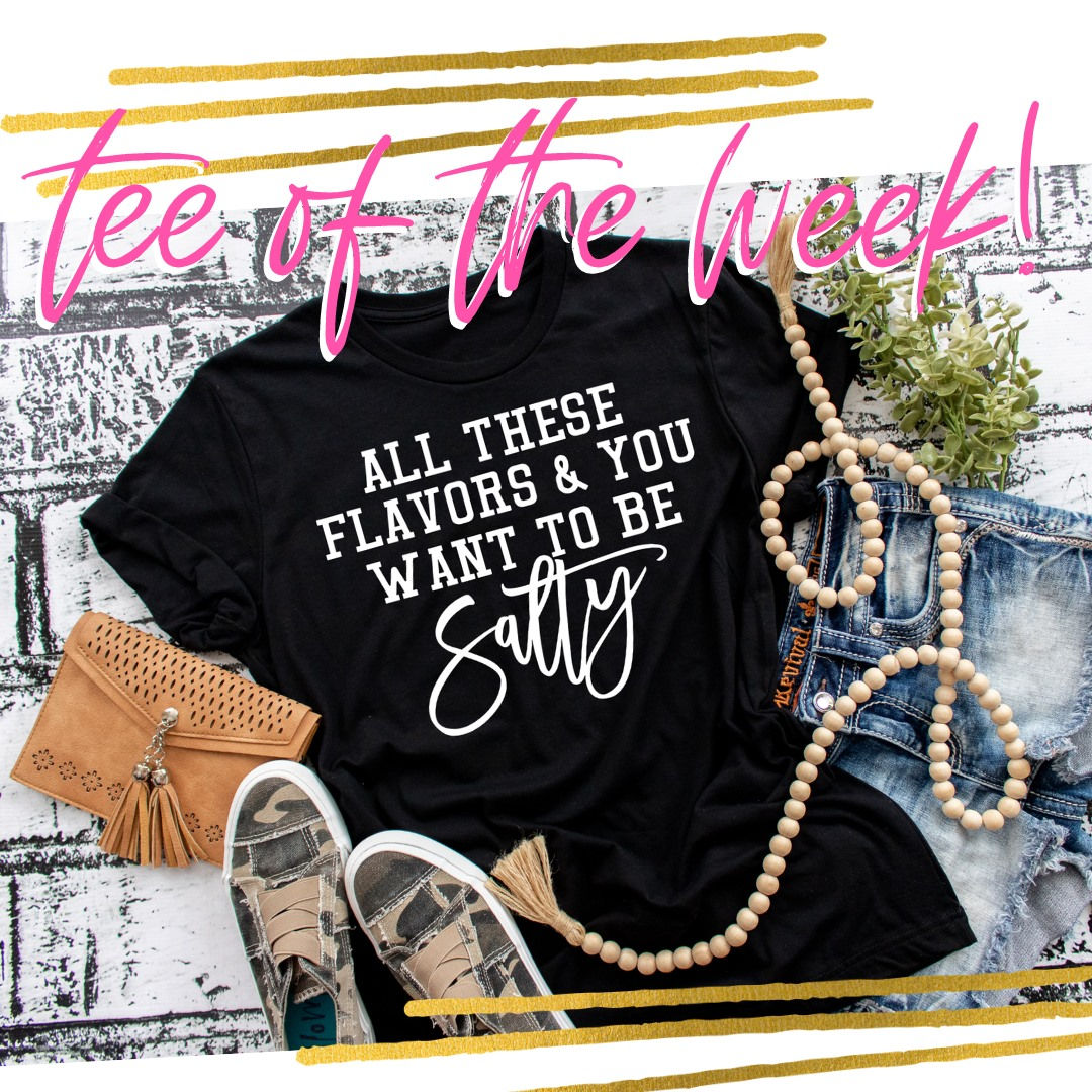 All these Flavors and You Salty