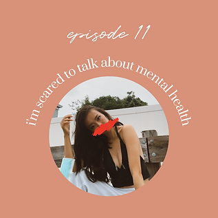 Ep11: I'm Scared to Talk About Mental Health