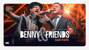 Benny Friedman Ft. Boruch Levine - Bar Papa Live