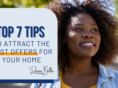 Top 7 Tips To Attract the Best Offers for Your Home